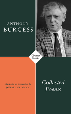 Collected Poems - Burgess, Anthony, and Mann, Jonathan (Editor)