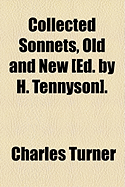 Collected Sonnets, Old and New [Ed. by H. Tennyson].