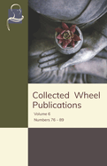Collected Wheel Publications: Volume 6 - Numbers 76 - 89
