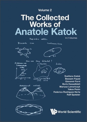 Collected Works of Anatole Katok, The: Volume II - Katok, Svetlana (Editor), and Fayad, Bassam (Editor), and Forni, Giovanni (Editor)