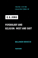 Collected Works of C.G. Jung, Volume 11: Psychology and Religion: West and East - Jung, Carl Gustav, and Jung, C G, Dr., and Fordham, Michael (Editor)