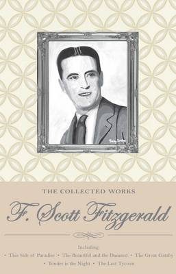 Collected Works of F. Scott Fitzgerald - Fitzgerald, F. Scott