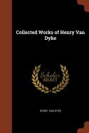 Collected Works of Henry Van Dyke