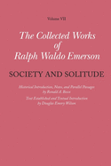 Collected Works of Ralph Waldo Emerson: Society and Solitude Volume VII
