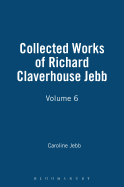 Collected Works of Richard Claverhouse Jebb, Volume 6