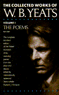 Collected Works of W.B. Yeats: Vol. I the Poems - Yeats, William Butler, and Finneran, Richard J (Editor)