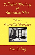 Collected Writings of Chairman Mao: Volume 2 - Guerrilla Warfare