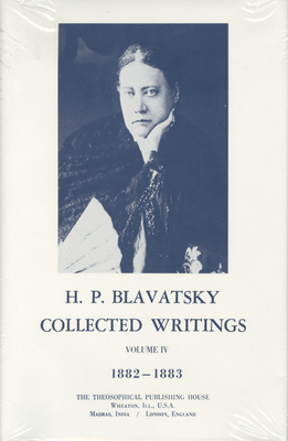 Collected Writings of H. P. Blavatsky, Vol. 4 - Blavatsky, H P