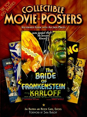 Collectible Movie Posters: Illustrated Guide with Auction Prices - Halperin, Jim (Editor), and Cantu, Hector (Editor), and Karloff, Sara (Foreword by)