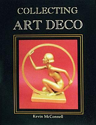 Collecting Art Deco - McConnell, Kevin