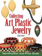 Collecting Art Plastic Jewelry: Identification and Price Guide