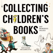 Collecting Children's Literature: Art, Memories, Values