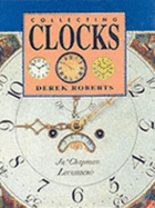 Collecting Clocks - Roberts, Derek