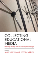 Collecting Educational Media: Making, Storing and Accessing Knowledge