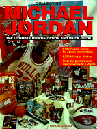 Collecting Michael Jordan Memorablila: The Ultimate Identification & Value Guide