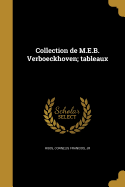 Collection de M.E.B. Verboeckhoven; Tableaux