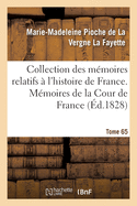 Collection Des M?moires Relatifs ? l'Histoire de France. Tome 65: M?moires de la Cour de France