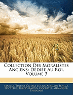 Collection Des Moralistes Anciens: D?di?e Au Roi, Volume 3