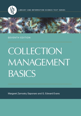 Collection Management Basics - Saponaro, Margaret Zarnosky, and Evans, G Edward