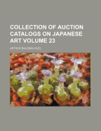 Collection of Auction Catalogs on Japanese Art Volume 23