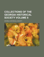 Collections of the Georgia Historical Society; Volume 8