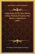 Collections of the New Haven Colony Historical Society, New Haven, Connecticut (1907)