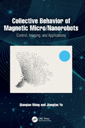 Collective Behavior of Magnetic Micro/Nanorobots: Control, Imaging, and Applications