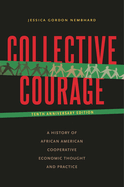 Collective Courage: A History of African American Cooperative Economic Thought and Practice