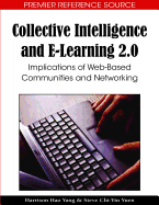 Collective Intelligence and E-Learning 2.0: Implications of Web-Based Communities and Networking