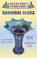 Collector's Companion to Carnival Glass - Edwards, Bill, and Carwile, Mike
