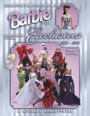 Collector's Encyclopedia of Barbie Doll Exclusives 1972-2004: Identification & Values - Augustyniak, J Michael