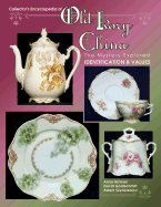 Collector's Encyclopedia of Old Ivory China: The Mystery Explored: Identification & Values - Hillman, Alma, and Goldschmitt, David, and Fzynkiewicz, Adam