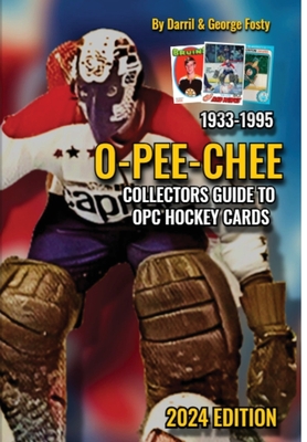 Collectors Guide To O-PEE-CHEE Hockey Cards 1933 to 1995 - Fosty, Darril, and Fosty, George