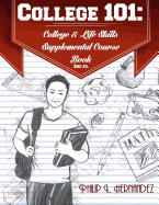 College 101: College & Life Skills: Supplemental Course Book
