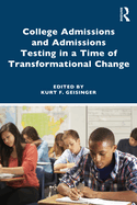 College Admissions and Admissions Testing in a Time of Transformational Change