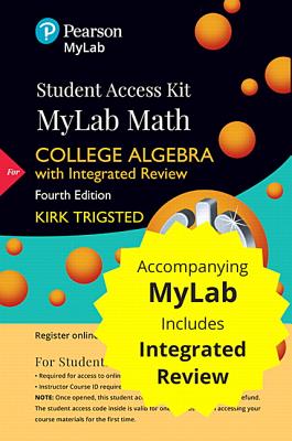 College Algebra: A Corequisite Solution -- 18-Week Access Kit - Trigsted, Kirk
