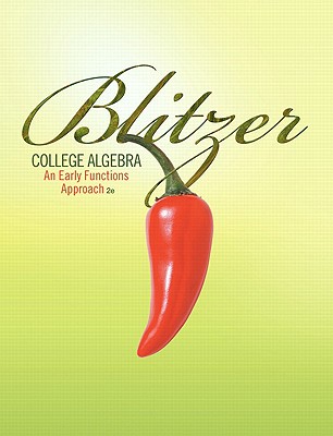 College Algebra: An Early Functions Approach - Blitzer, Robert F.