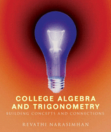 College Algebra and Trigonometry: Building Concepts and Connections - Narasimhan, Revathi