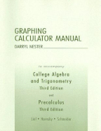 College Algebra and Trigonometry/Precalculus Graphing Calculator Manual
