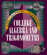 College Algebra and Trigonometry - Lial, Margaret L, and Miller, Charles D, and Schneider, David I