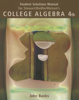 College Algebra, Student Solutions Manual - Banks, John, Dr.