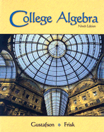 College Algebra - Gustafson, R David, and Frisk, Peter D