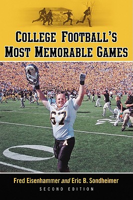 College Football's Most Memorable Games, 2d ed. - Eisenhammer, Fred, and Sondheimer, Eric B