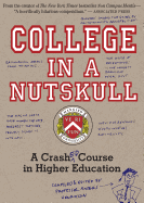 College in a Nutskull: A Crash Ed Course in Higher Education