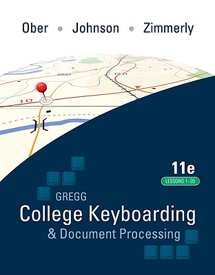 College Keyboarding & Document Processing - Ober, Scot, and Johnson, Jack E, and Zimmerly, Arlene
