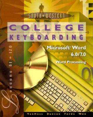 College Keyboarding Microsoft Word 6.0/7.0 Word Processing: Lessons 61-120 - Van Huss, Susie, and Forde, Connie, and Duncan, James S, Mr.