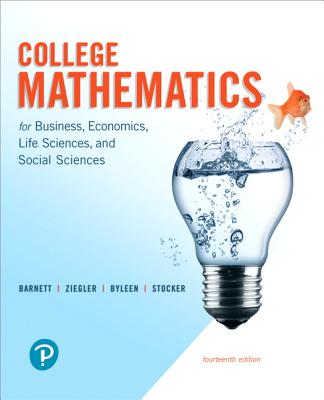 College Mathematics for Business, Economics, Life Sciences, and Social Sciences and Mylab Math with Pearson Etext -- 24-Month Access Card Package - Barnett, Raymond, and Ziegler, Michael, and Byleen, Karl