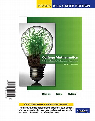 College Mathematics for Business, Economics, Life Sciences, and Social Sciences - Barnett, and Ziegler, and Byleen
