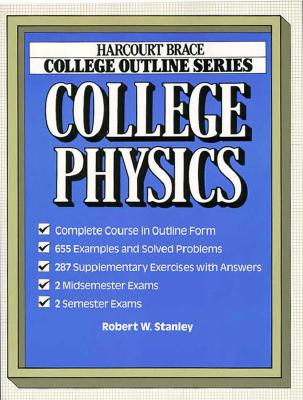 College Outline for College Physics - Stanley, Robert W, and Stanley, Margaret, Dr., and Stanley, (Stanley)