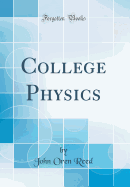 College Physics (Classic Reprint)